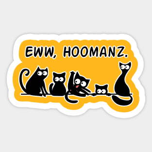 Eww Hoomanz 2 Sticker